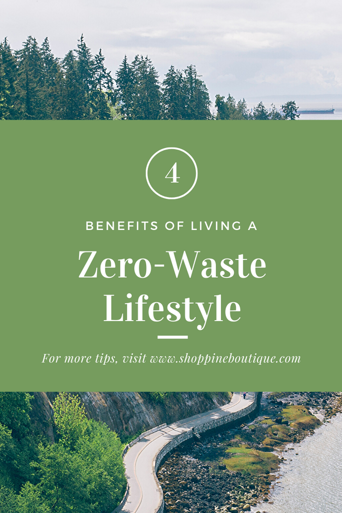 4 Benefits of Living a Zero-Waste Lifestyle!